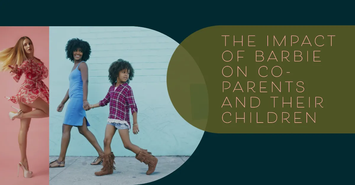 The Impact of Margo Robbie&rsquo;s &ldquo;Barbie&rdquo; on Co-parents and&mldr;